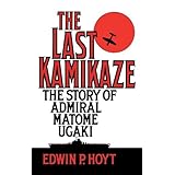 the last kamikaze the story of admiral matome ugaki