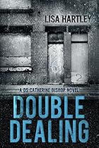 Double Dealing (Detective Sergeant Catherine Bishop Series Book Two)
