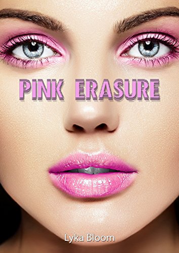 Pink Erasure: The Final Tale of the Institute (Pink Institute Series Book 6)