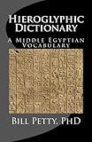 Hieroglyphic Dictionary: A Vocabulary of the Middle Egyptian Language