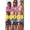 Sex, Drugs & . . ? !