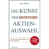 Die Kunst der richtigen Aktienauswahl: Die Investmentphilosophie einer B�rsenlegende