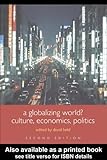A globalizing world? : culture, economics, politics