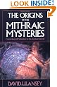 The Origins of the Mithraic Mysteries: Cosmology and Salvation in the Ancient World