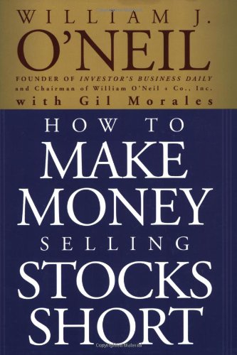 William J. O'neil. How To Make Money Selling Stocks Short (Wiley Trading).