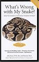 What's Wrong with My Snake? (Herpetocultural Library)