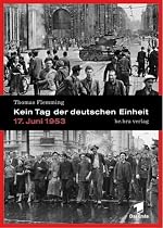 Kein Tag der deutschen Einheit. 17. Juni 1953