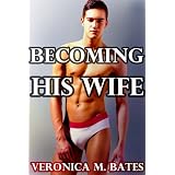 Becoming His Wife (The Making of a Cock Whore) (Gay Taboo Submission)