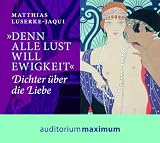 Produkt-Bild: "Denn alle Lust will Ewigkeit": Dichter &uuml;ber die Liebe