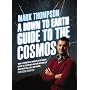 A Down to Earth Guide to the Cosmos by Mark Thompson