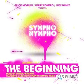 Erick Morillo, Harry Romero & Jose Nunez Present Sympho Nympho - The Beginning (Unmixed)