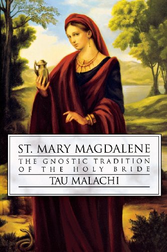 st mary magdalene the gnostic tradition of the holy bride