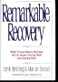 Remarkable Recovery: What Extraordinary Healings Tell Us About Getting Well and Staying Well