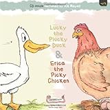 Lucky the plucky duck ; &, Erica the picky chicken
