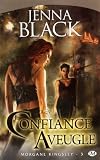 Morgane Kingsley, tome 3 : Confiance aveugle