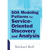 SOA Modeling Patterns for Service Oriented Discovery and Analysis (Kindle Edition)