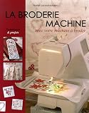 La broderie machine : Avec votre machine � broder