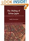 The Making of Urban Japan: Cities and Planning from Edo to the Twenty First Century (Nissan Institute Routledge Japanese Studies Series)