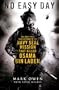 No Easy Day: The Only First-hand Account of the Navy Seal Mission that Killed Osama bin Laden