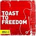 A Toast to Freedom