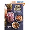 Asian Pickles: Sweet, Sour, Salty, Cured, and Fermented Preserves from Korea, Japan, China, India, and Beyond