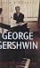 George Gershwin: A New Biography