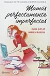 Mam�s perfectamente imperfectas: Para...