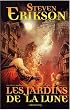 Le Livre Malaz�en des Glorieux D�funts, Tome 1 : Les jardins de la lune