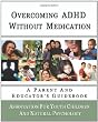 Overcoming ADHD Without Medication: A Parent and Educator's Guidebook