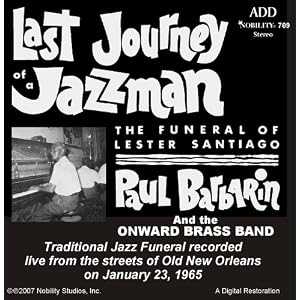 Last Journey of a Jazzman by Alford Grayson Clark;Paul Barbarin;Louis Barbarin;Placide Adams;Clement Tervalon;Worthia Thomas;Ernie Cagnolatti;Albert Waters;Avery 'Kid' Howard;Andrew Morgan;Harold Dejan;Joseph Thomas;Minor Anderson;Joshua Willis (Audio CD - 2008) - Single