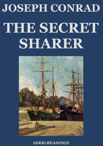 The Secret Sharer (Annotated), by Joseph Conrad The Secret Sharer (Annotated), by Joseph Conrad