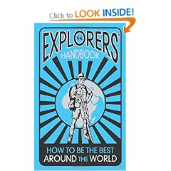 The Explorers' Handbook: How to Be the Best Around the World