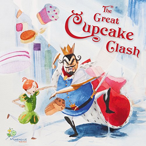The Great Cupcake Clash: A Rhyming Tale for Dreamers of All Ages