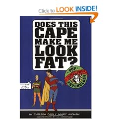 Does This Cape Make Me Look Fat?: Pop Psychology for Superheroes