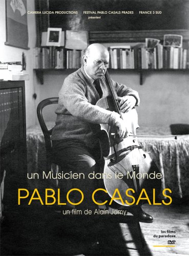 Pablo Casals, un musicien dans le monde dvd, Film dvd Pablo Casals, un musicien dans le monde