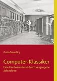 Computer-Klassiker: Eine Hardware-Reise durch vergangene Jahrzehnte