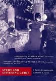 Study and Listening Guide: for A History of Western Music, Eighth Edition and Norton Anthology of Western Music, Sixth Edition