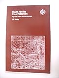Maps for the local historian : a guide to the British sources