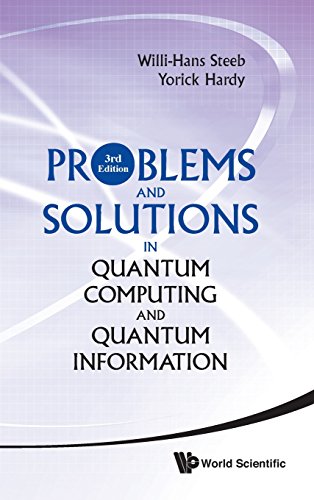 Problems and Solutions in Quantum Computing and Quantum Information (3rd Edition)