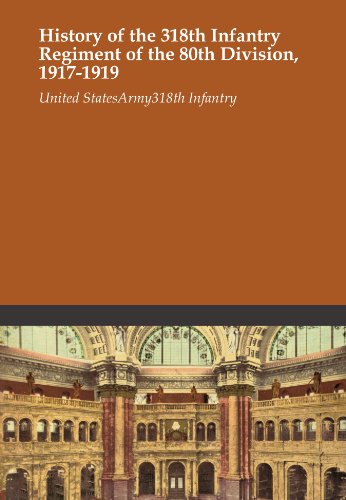 History of the 318th Infantry Regiment of the 80th Division, 1917-1919