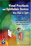 Visual Prosthesis and Ophthalmic Devices: New Hope in Sight (Ophthalmology Research)