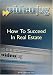 How To Succeed In Real Estate
