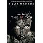 Waking the Witch by Kelley Armstrong