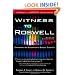 Witness to Roswell: Unmasking the Government's Biggest Cover-up (Revised and Expanded Edition)