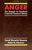 Anger : the struggle for emotional control in America's history