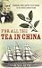 For All the Tea in China: Espionage, Empire and the Sercret Formula of the World's Favourite Drink