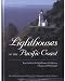 Lighthouses of the Pacific Coast: Your Guide to the Lighthouses of California, Oregon, and Washington (Pictorial Discovery Guide) by Randy Leffingwell
