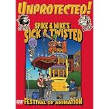 Spike and Mike's Sick and Twisted Festival of Animation - Unprotected!