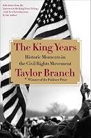 The King Years: Historic Moments in the Civil Rights Movement