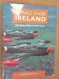 Wings over Ireland : the story of the Irish Air Corps